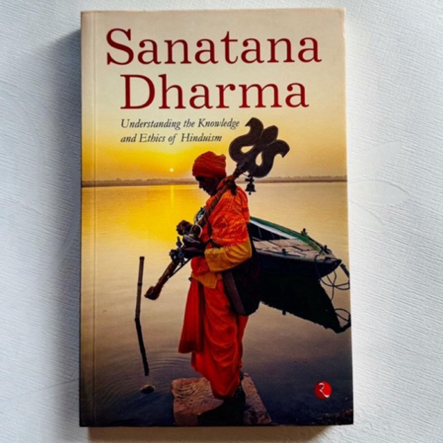 Sanatana Dharma / Santana - Understanding the Knowledge and Ethics of Hinduism