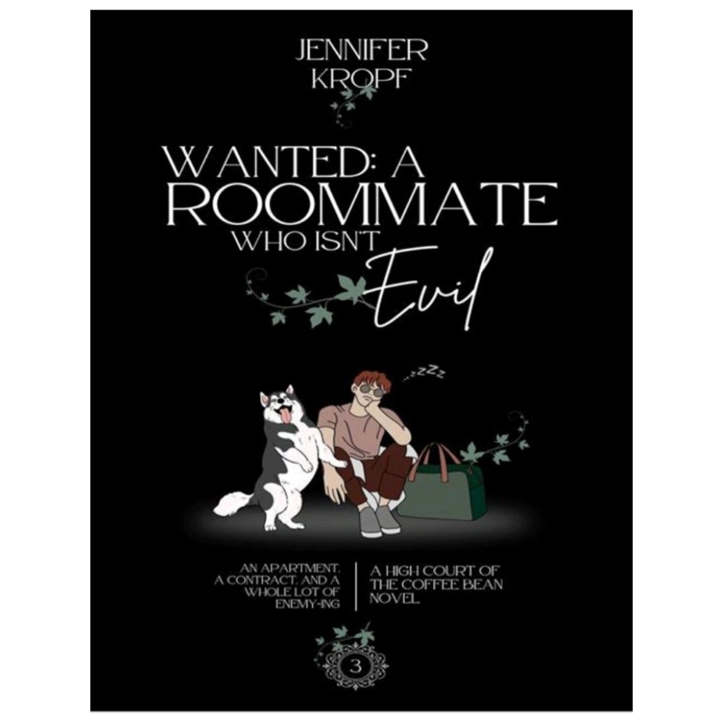 Series | Wanted: A Roommate Who Isn't Evil by Jennifer Krofp [High Court Of The Coffee Bean Series Book 1,2,3]