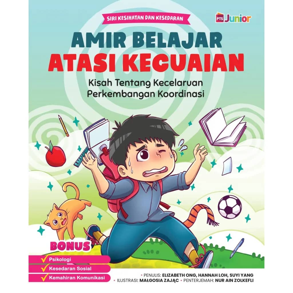 Amir Belajar Atasi Kecuaian: Kisah Tentang Kecelaruan Perkembangan Koordinasi (DCD) (Buku Cerita Kanak-Kanak)