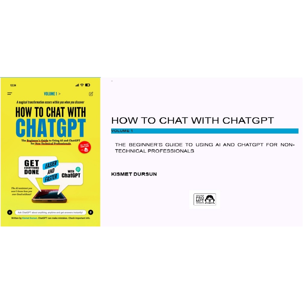 How to Chat with ChatGPT: The Beginner’s Guide to Using AI by Kismet Dursun (2024)