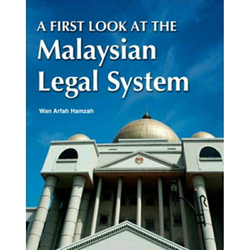 A First Look at the Malaysian Legal System by Wan Arfah Hamzah