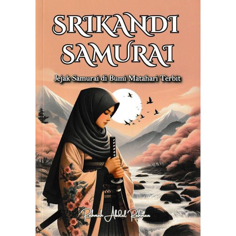 SRIKANDI SAMURAI - JEJAK SAMURAI DI BUMI MATAHARI TERBIT