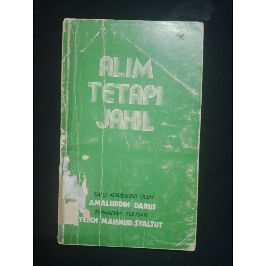 Alim tetapi jahil- satu komentar oleh Amaluddin Darus terhadap tulisan Syeikh Mahmud Syaltut