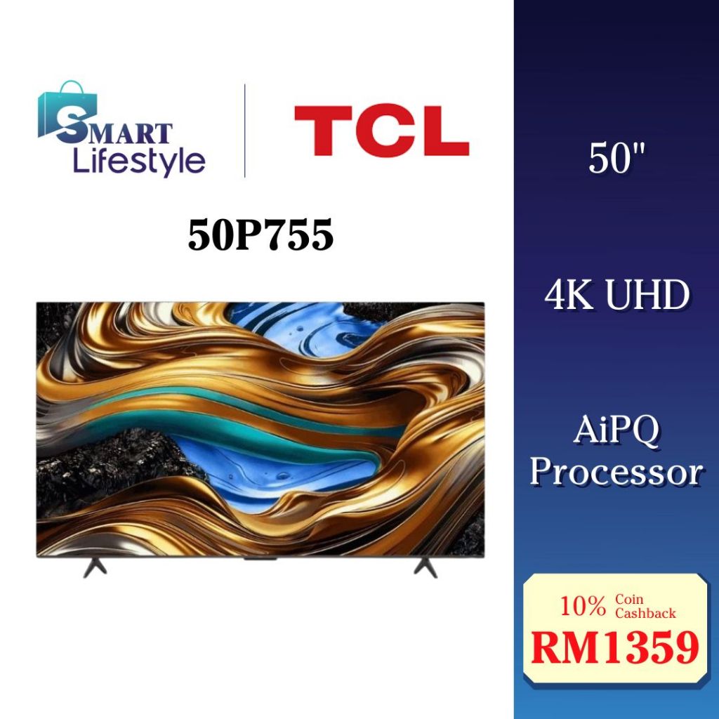TCL 4K UHD Google TV AiPQ™ PROCESSOR (50") 50P755 / 50P7K / (55") 55P755