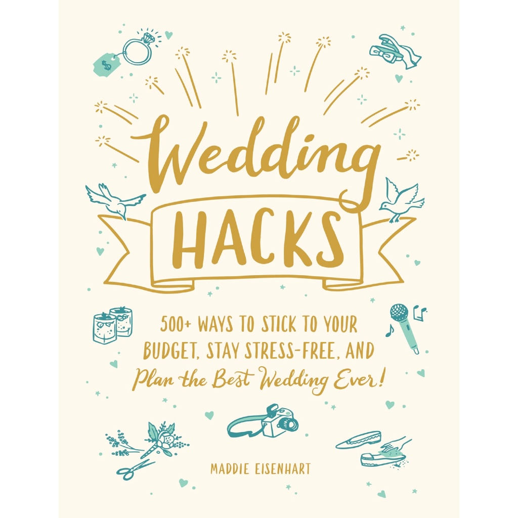 (eBook PDF) Wedding Hacks: 500+ Ways to Stick to Your Budget, Stay Stress-Free, and Plan the Best Wedding Ever!