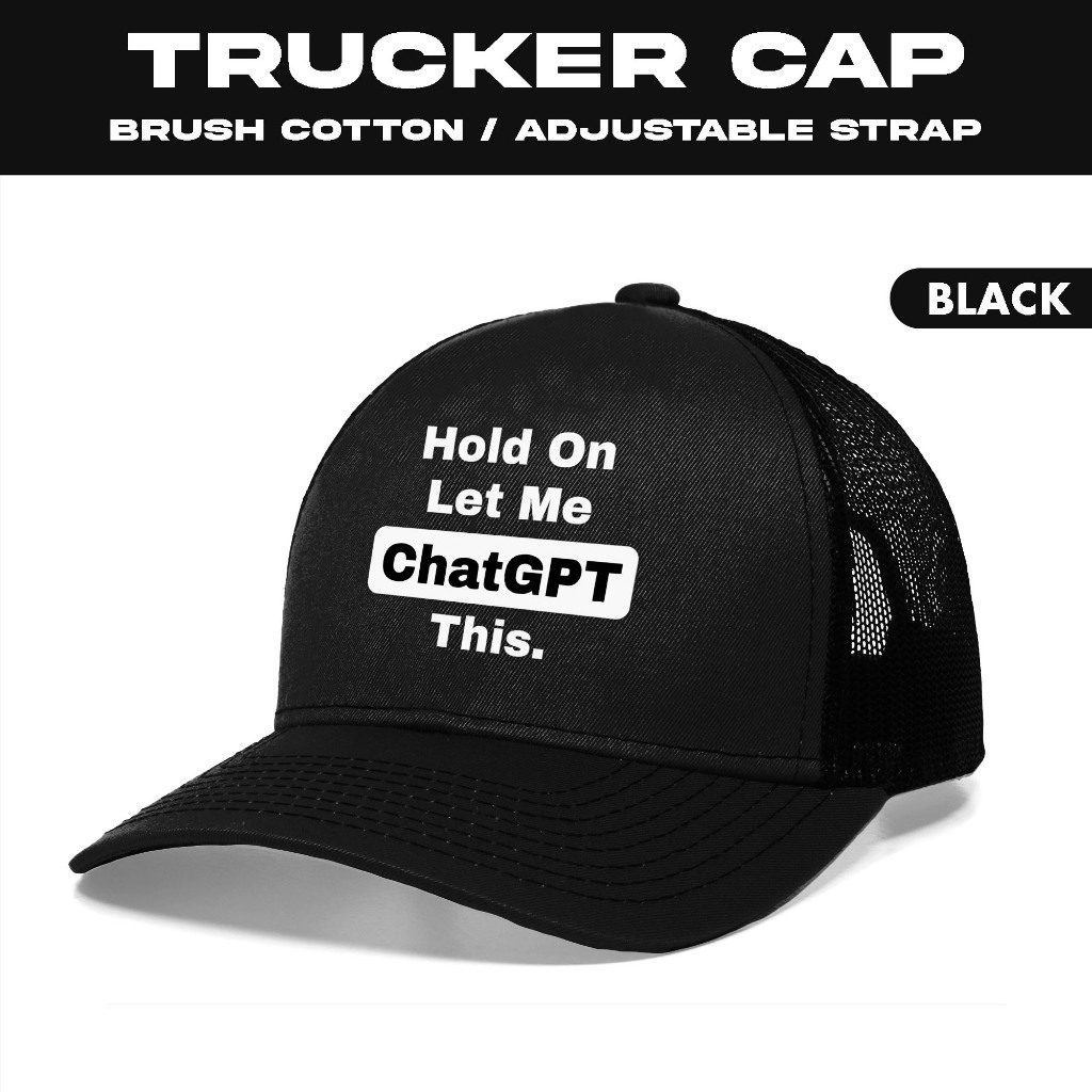 Hold On Let Me ChatGPT This Design Print Cotton Nylon 5 Panel Trucker Cap