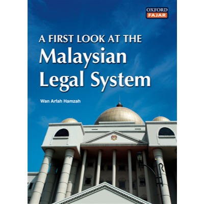 A First Look at the Malaysian Legal System by Wan Arfah Hamzah