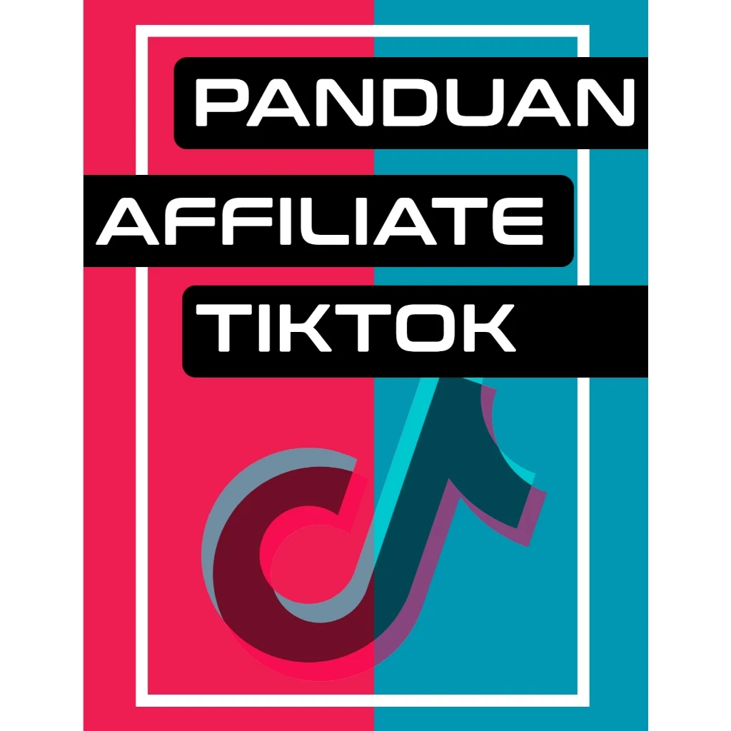 [C410] EBOOK - Panduan Affiliate TikTok | Cara Buat Duit Affiliate Tik Tok | Tutorial Buat Affiliate TikTok Langkah Demi