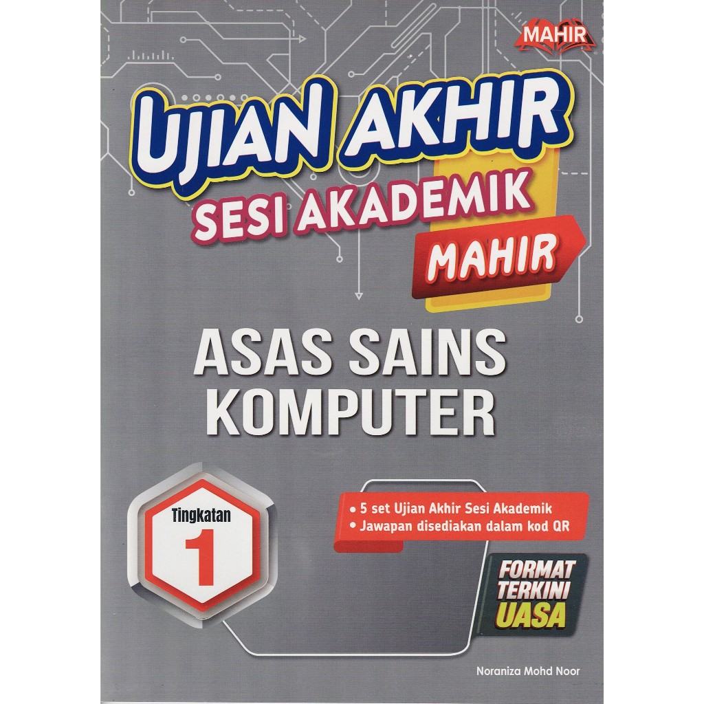 BUKU LATIHAN : UJIAN AKHIR SESI AKADEMIK ASAS SAINS KOMPUTER TINGKATAN 1 (2025)