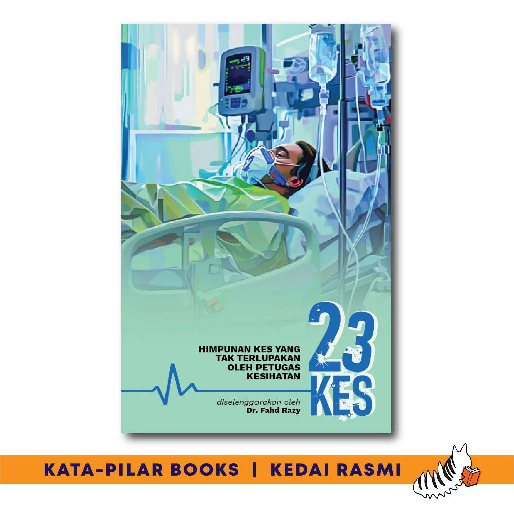 23 Kes - Himpunan Kes Tak Terlupakan oleh Petugas Kesihatan (Dr Fahd Razy dll) [Anekdot, Kisah Benar, Pengalaman, Medik]