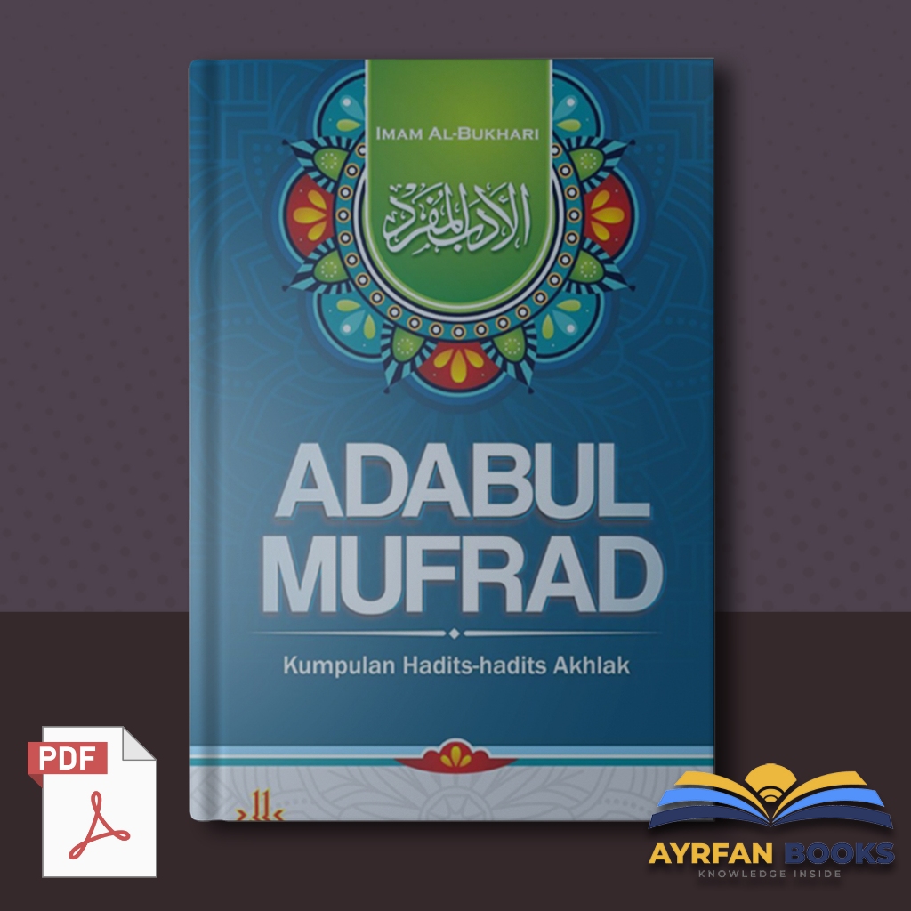 Adabul Mufrad: Kumpulan Hadits-Hadits Akhlak - eBook PDF