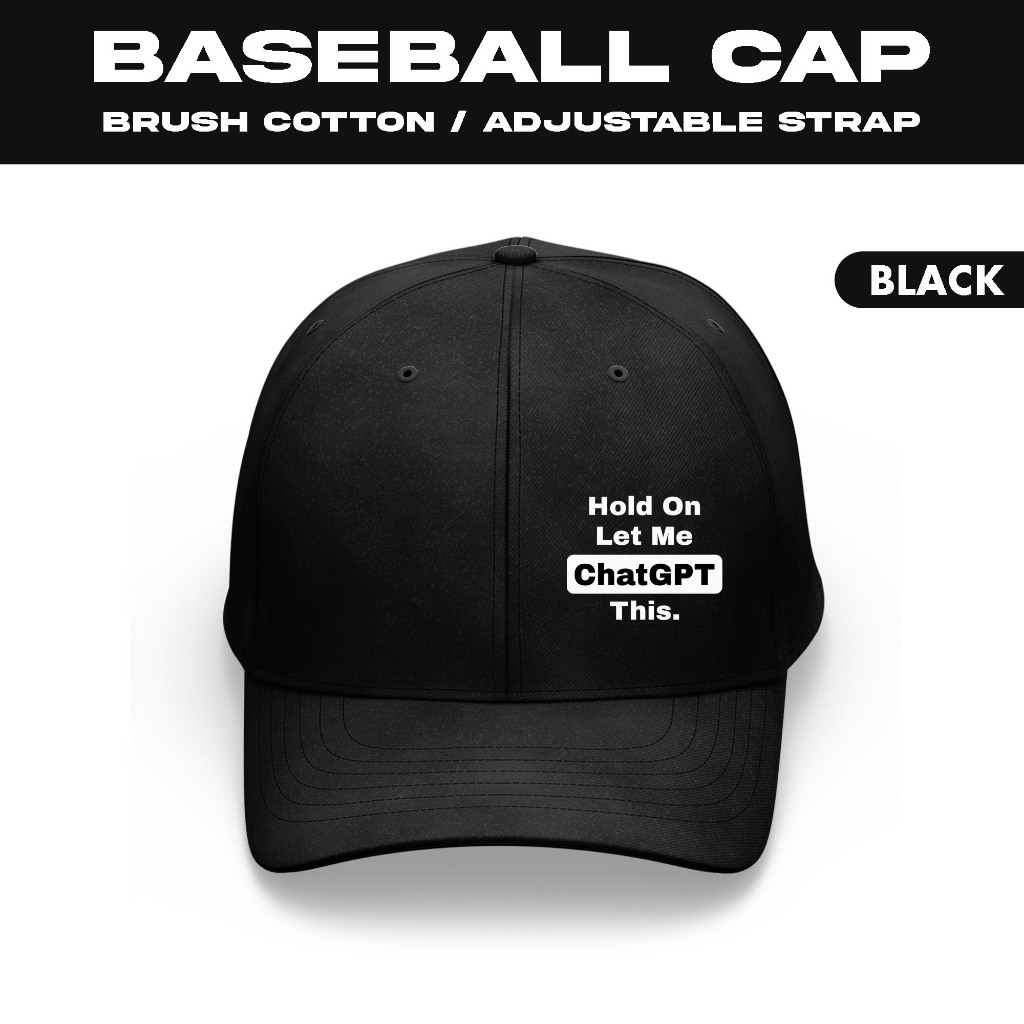 Hold On Let Me ChatGPT This Graphic Left Print Cotton Baseball Cap