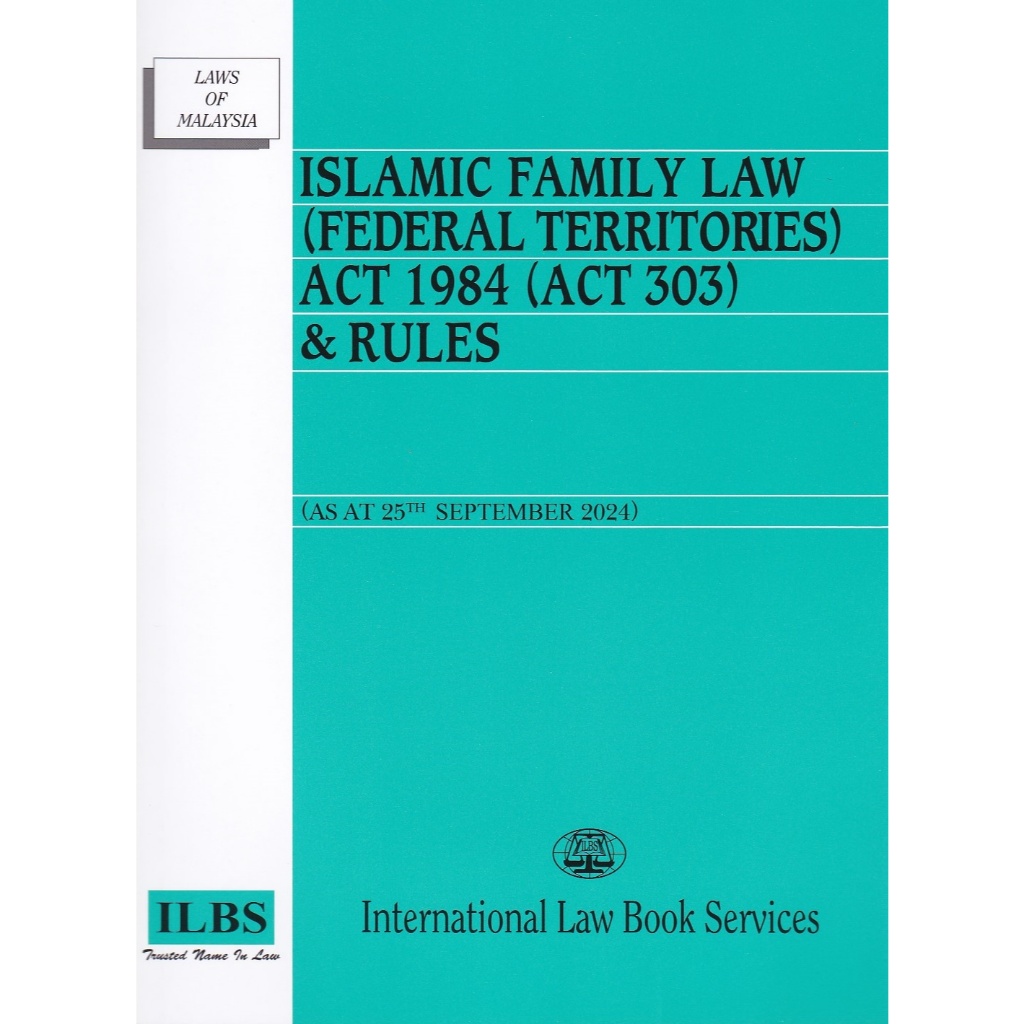 Islamic Family Law (Federal Territories) Act 1984 (Act 303) & Rules [As At 25th September 2024]