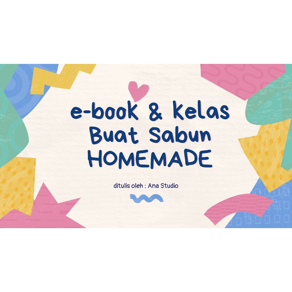 Sabun Homemade Ebook & Kelas | Panduan Memulakan Bisnes Sabun Homemade Dari Rumah