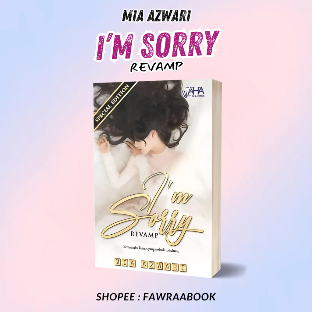 NOVEL IM SORRY (REVAMP) SPECIAL EDITION - MIA AZWARI