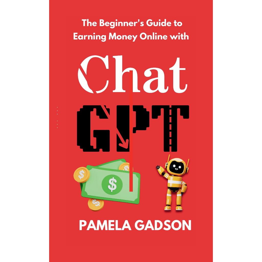 The Beginner's Guide to Earning Money Online with ChatGPT