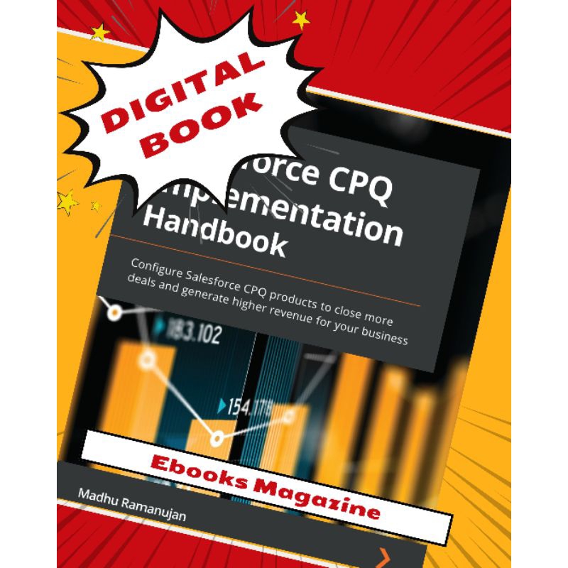 Salesforce CPQ Implementation Handbook: Configure Salesforce CPQ Products to Close More Deals