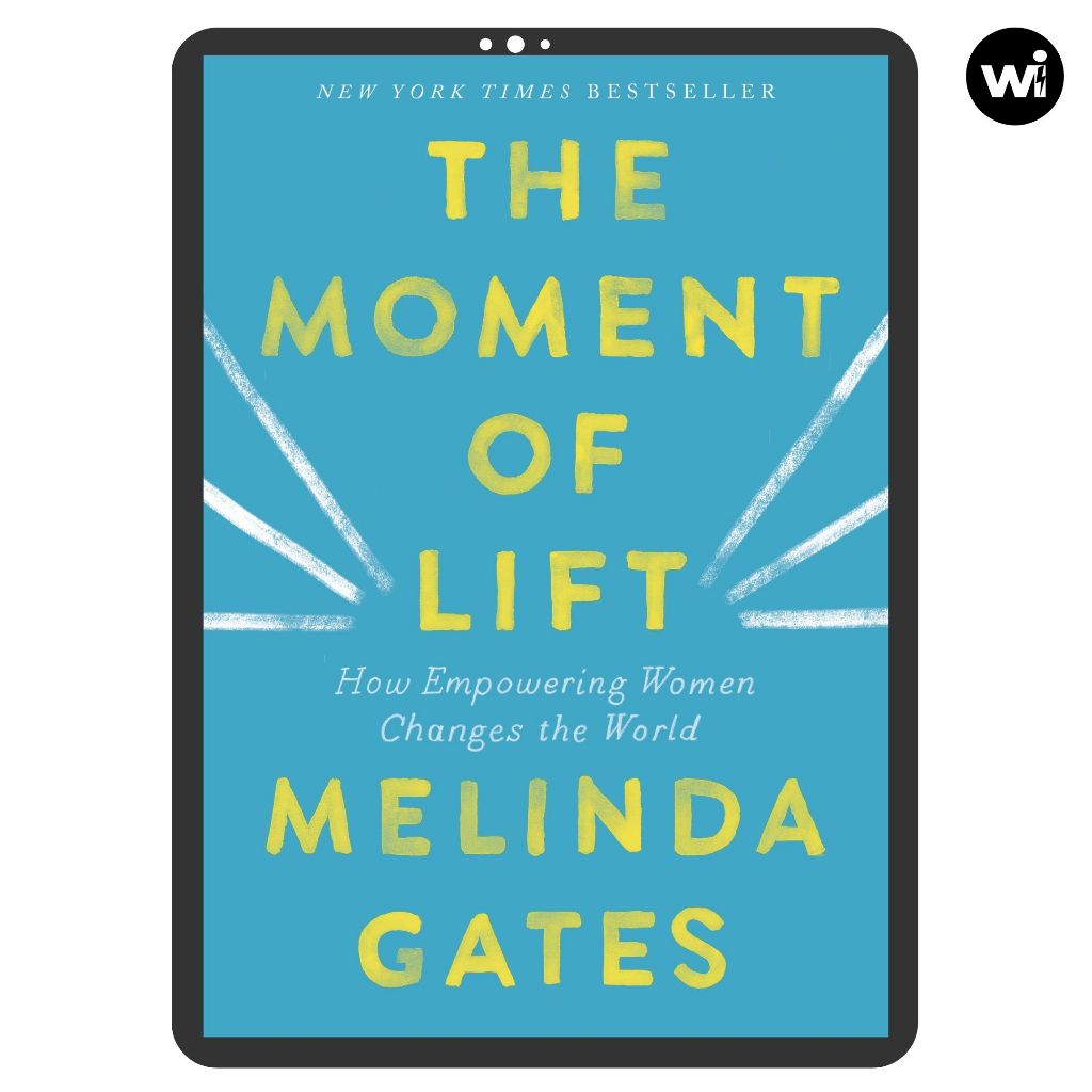 The Moment of Lift: How Empowering Women Changes the World