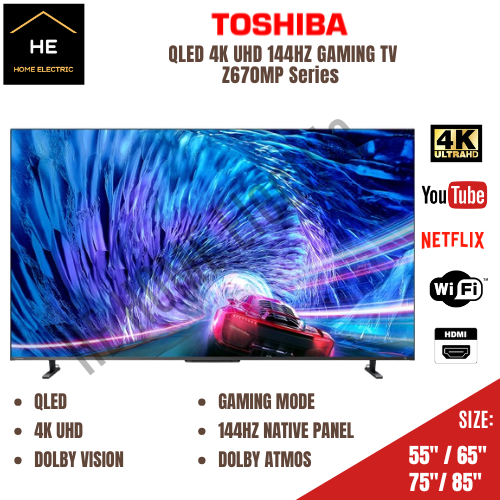 TOSHIBA 55" / 65" / 75" / 85" Z670MP QLED UHD 144HZ GAMING TV Televisyen 55Z670MP 65Z670MP 75Z670MP 85Z670MP