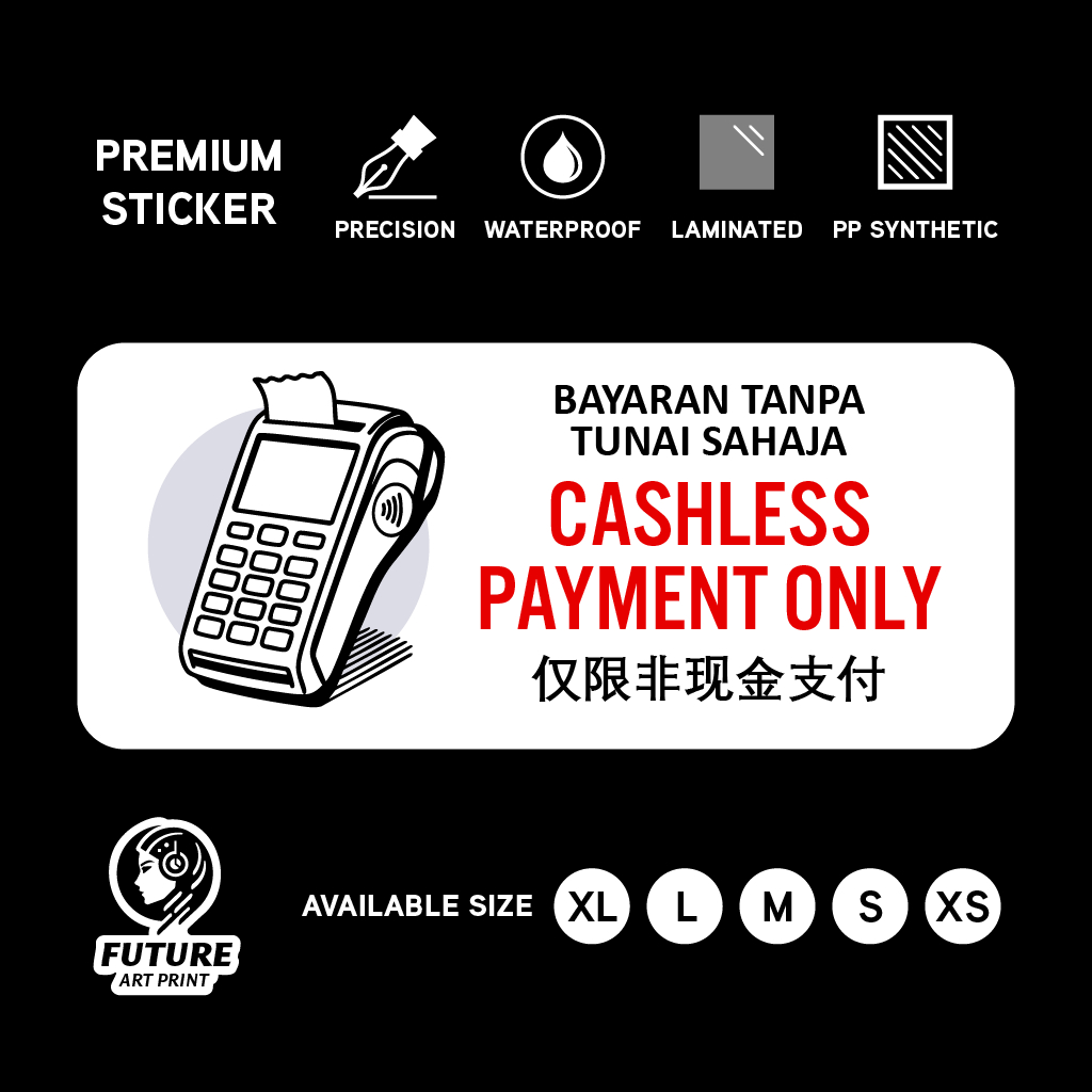 Cashless Payment Only. Bayaran Tanpa Tunai Sahaja. 仅限非现金支付. Sticker Sign Signage Notice. No Cash. QR Pay Credit Card.