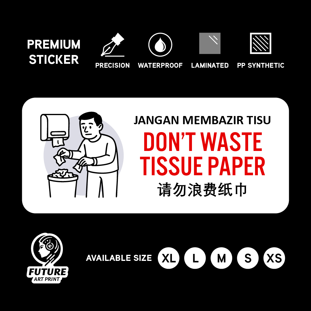 Don't Waste Tissue Paper. Jangan Membazir Kertas Tisu. 请勿浪费纸巾. Sticker Sign Signage. Do Not No Wasting. Dilarang Bazir.