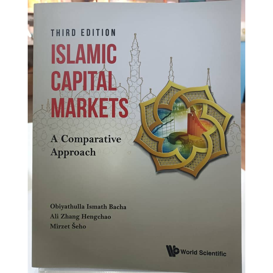 THIRD EDITION ISLAMIC CAPITAL MARKETS: A COMPARATIVE APPROACH