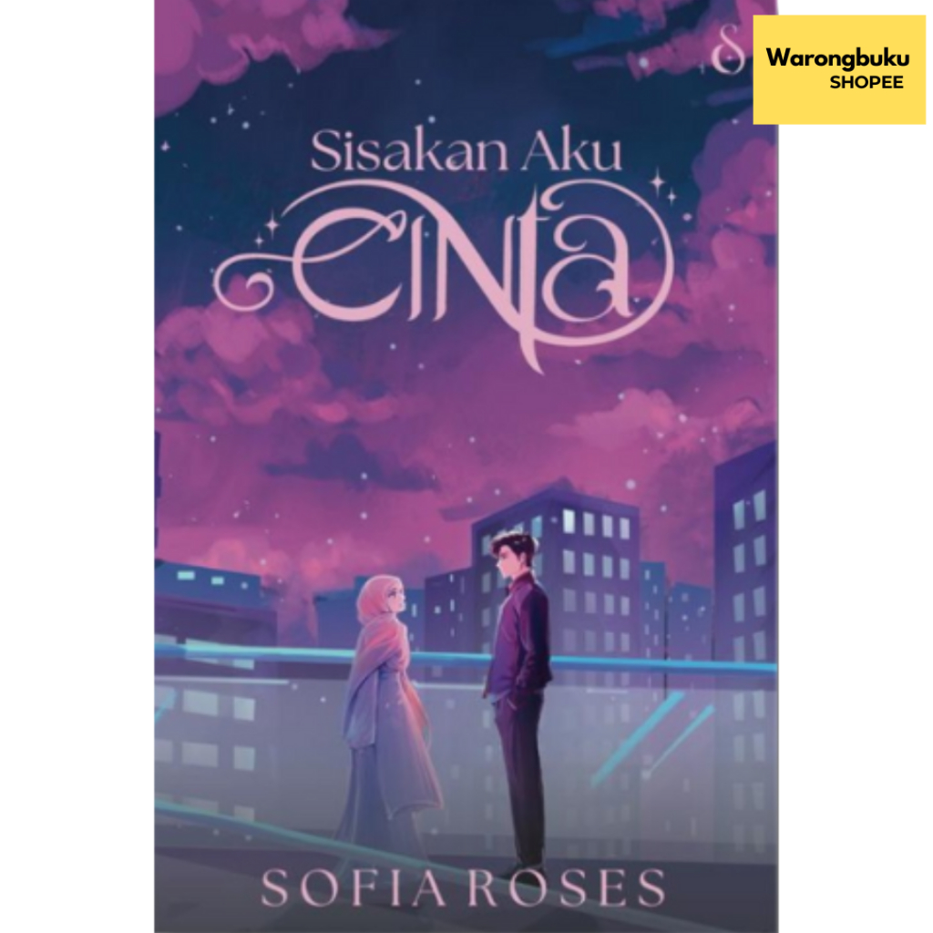 Semesta Publication - Novel Sisakan Aku Cinta Sofea Roses (2025) novel cinta