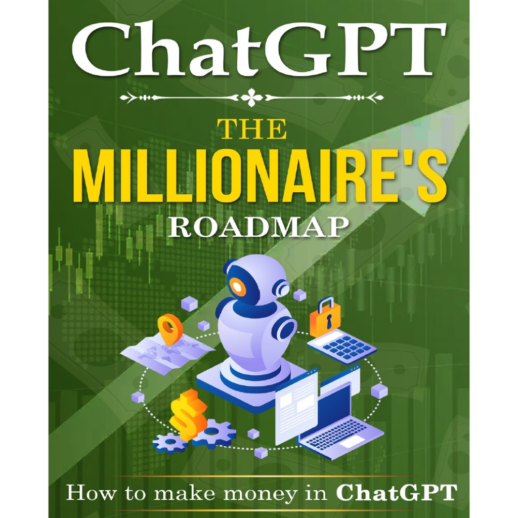 ChatGPT The Millionaires Roadmap How to make money with ChatGPT + Free Gift 1