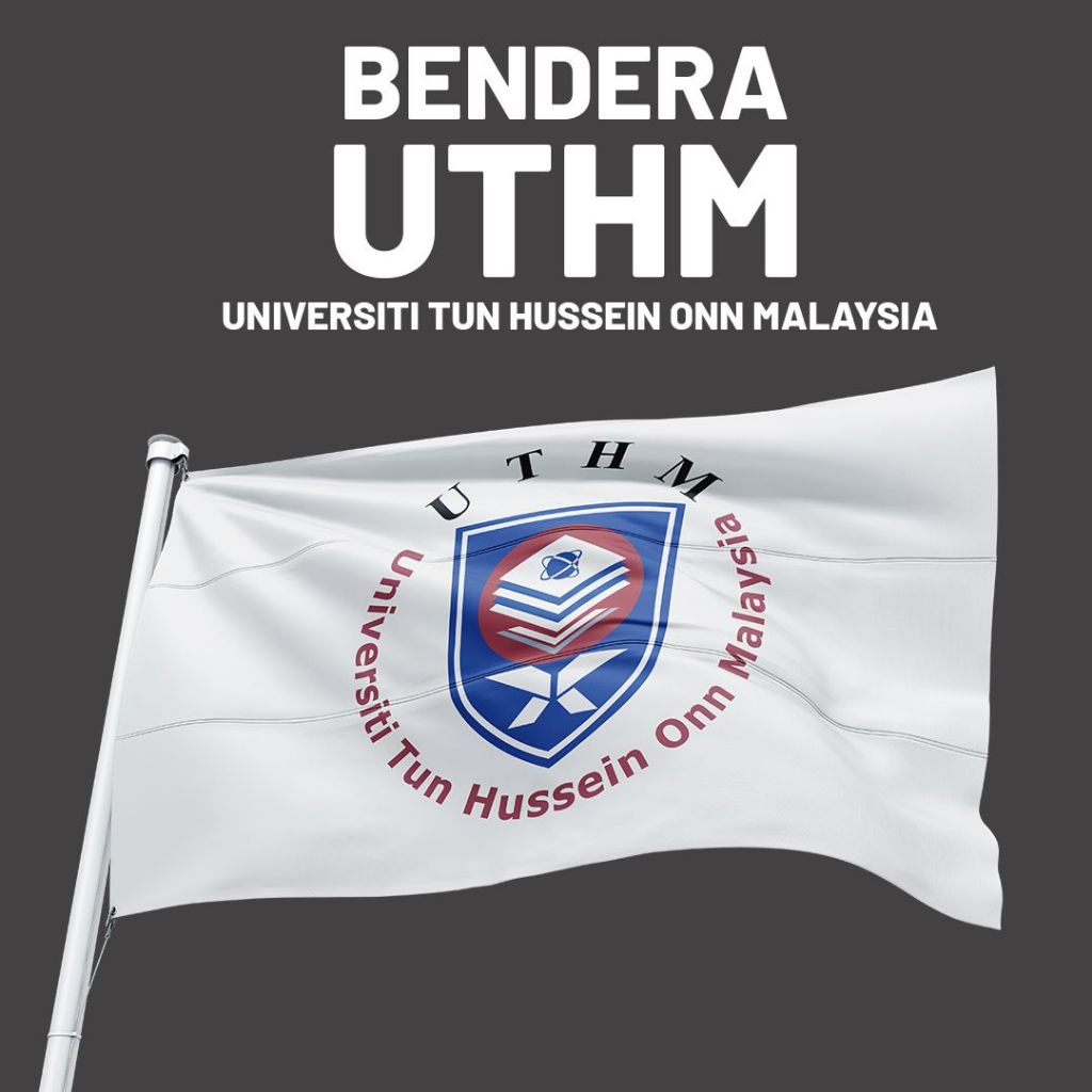 Bendera UTHM Flag I Universiti Tun Hussein Onn Malaysia