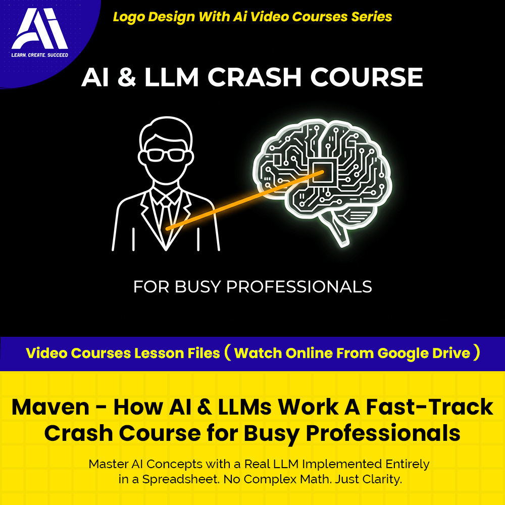 Learn Ai Courses - Maven - How AI & LLMs Work A Fast-Track Crash Course for Busy Professionals | Ai LLM Video Lessons
