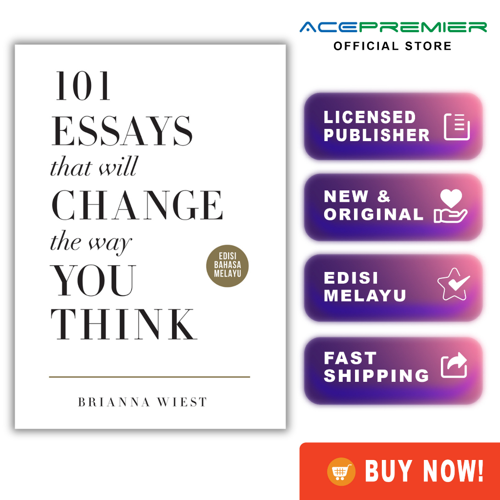 101 Essays That Will Change The Way You Think (101 Esei Yang Akan Mengubah Cara Anda Berfikir) (Edisi Bahasa Melayu)