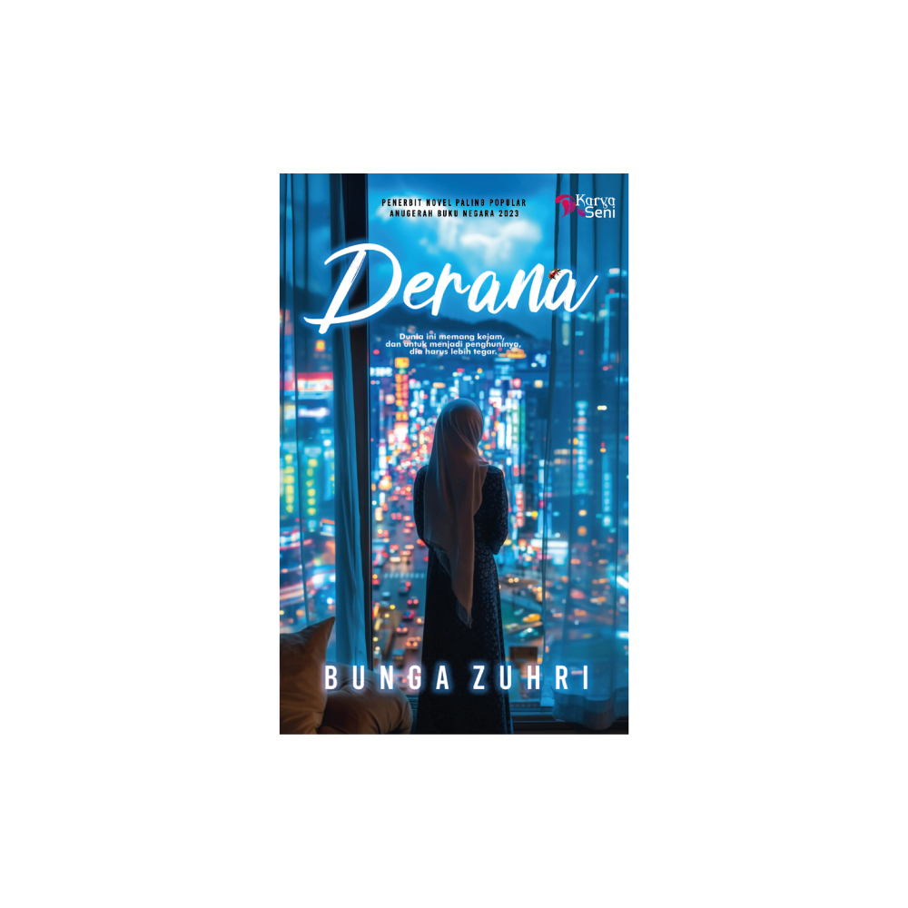 Derana ( Dunia ini memang kejam , dan untuk menjadi penghuninya , dia harus lebih tegar )