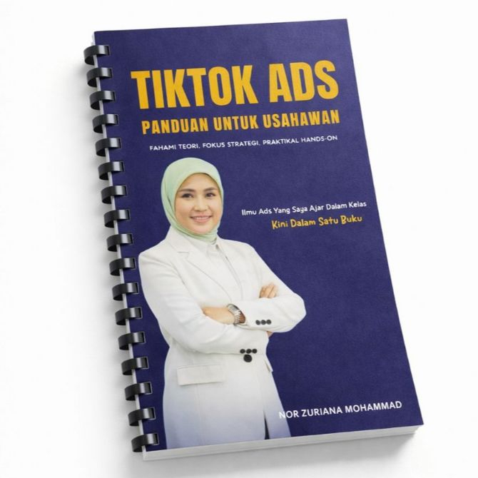 Buku Panduan Tiktok Ads Untuk Usahawan Strategi & Praktikal Step by Step Untuk Grow Sales di Tiktok