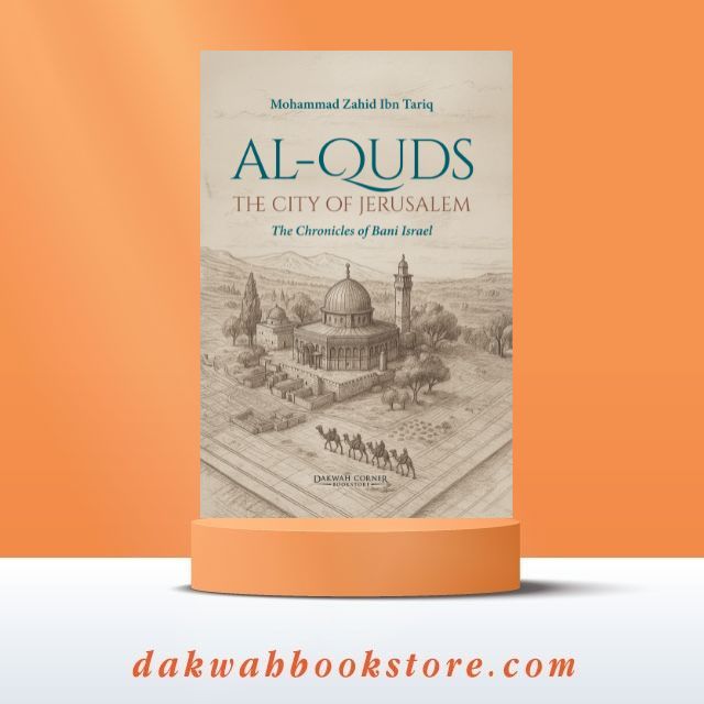 Al-Quds The City of Jerusalem: The Chronicles of Bani Israel