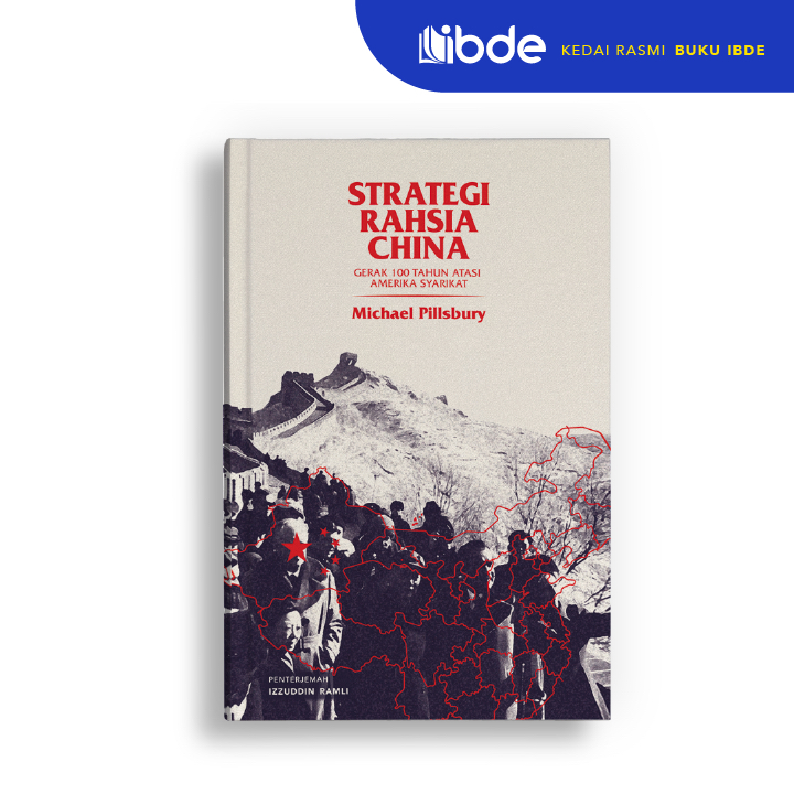 IBDE Strategi Rahsia China Gerak 100 Tahun atasi Amerika Syarikat Michael Pillsbury Edisi B. Melayu