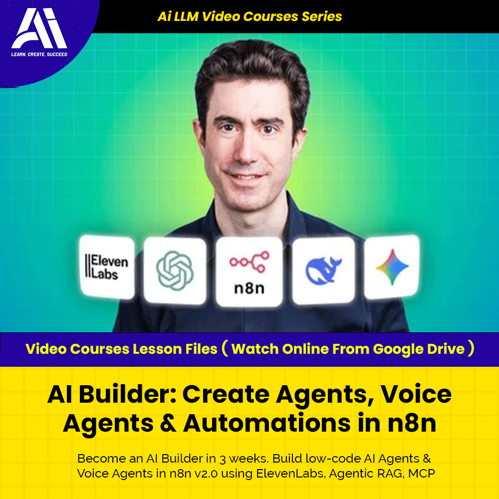 AI LLM Video Course - AI Builder Create Agents, Voice Agents & Automations in n8n | Ai Engineer 2025 | Learn AI Agents