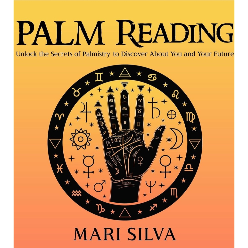 [eBook/PDF] Palm Reading - Unlock the Secrets of Palmistry to Discover About You and Your Future