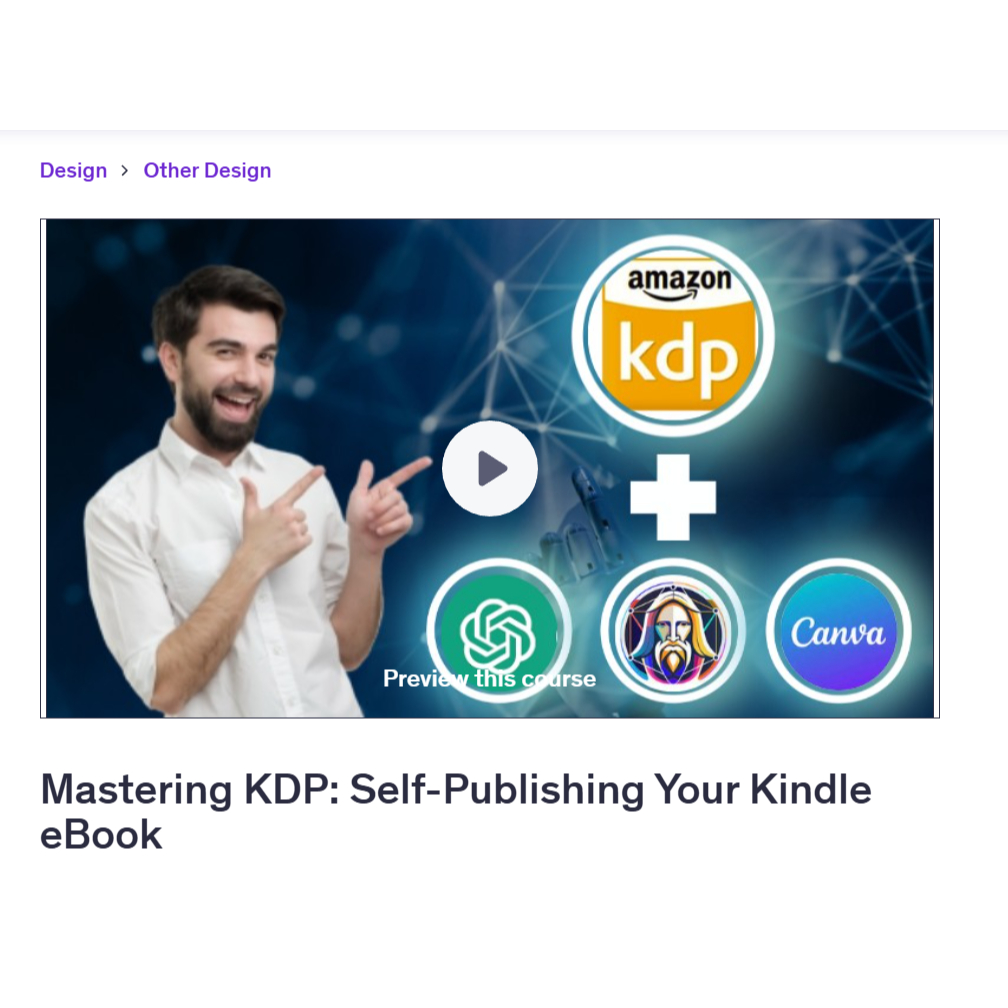 [Video Course] Mastering KDP: Self-Publishing Your Kindle eBook | KDP Video Course | KDP eBook | Ai Book