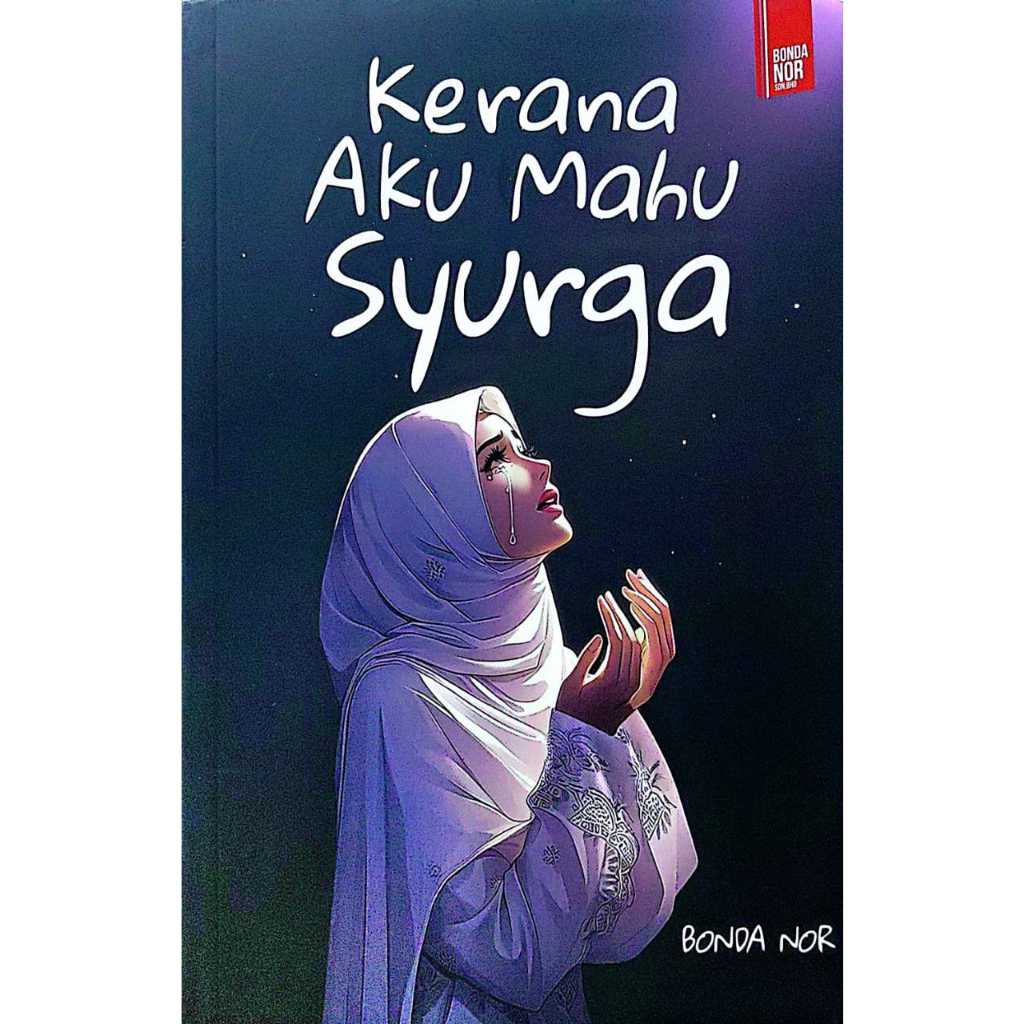KERANA AKU MAHU SYURGA, Bonda Nor (BUKU)