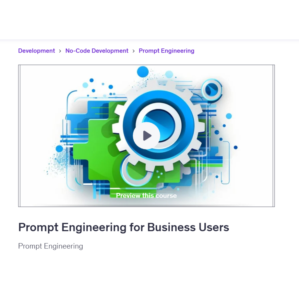 Ai Prompt Video Course-Prompt Engineering for Business Users (2025) | Learn AI Prompt Video Lessons