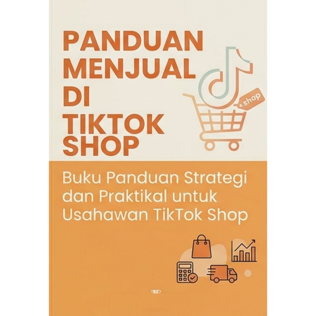 Panduan Menjual di Tiktok Shop ( Buku digital )  + Free gift 1