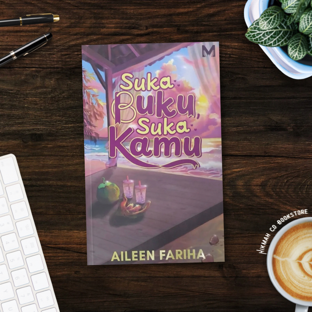 Suka Buku, Suka Kamu - Novel Cinta Romantik & Inspirasi Hidup karya Aileen Fariha (Manes Wordworks)