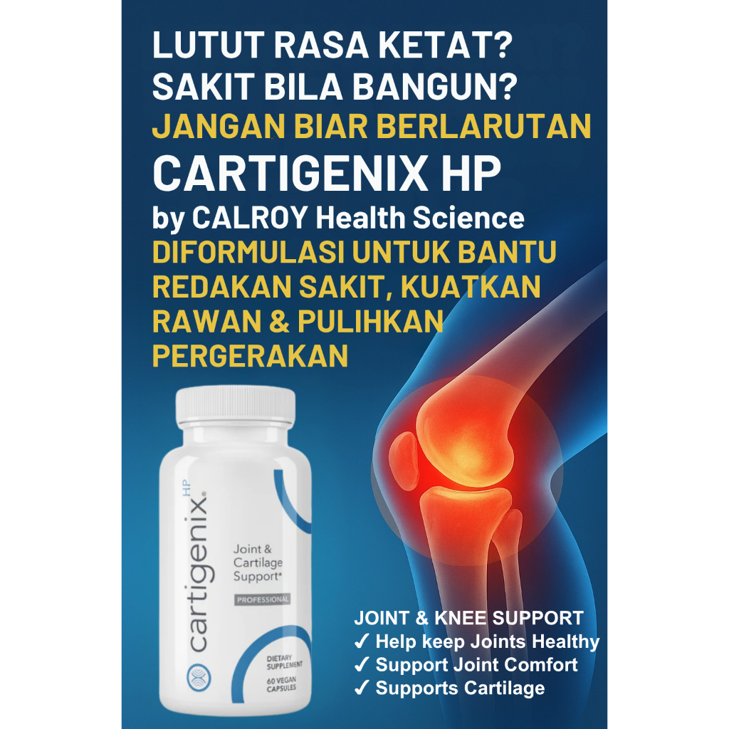CARTIGENIX HP – Sokongan Lutut & Sendi Premium! Lutut rasa ketat? Sakit bila bangun? Jangan biar berlarutan.