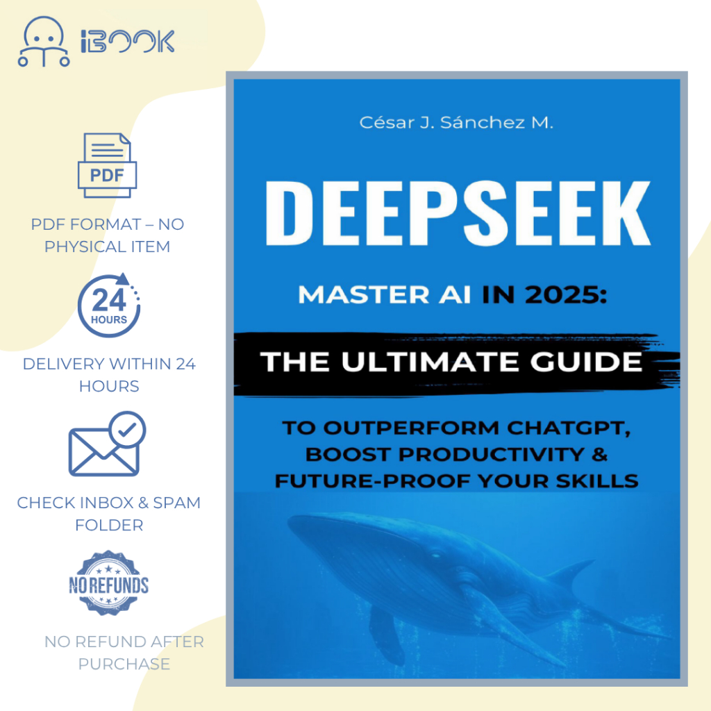 [Softcopy] DeepSeek AI 2025终极指南 / DeepSeek Master AI in 2025 / Panduan Utama AI DeepSeek 2025
