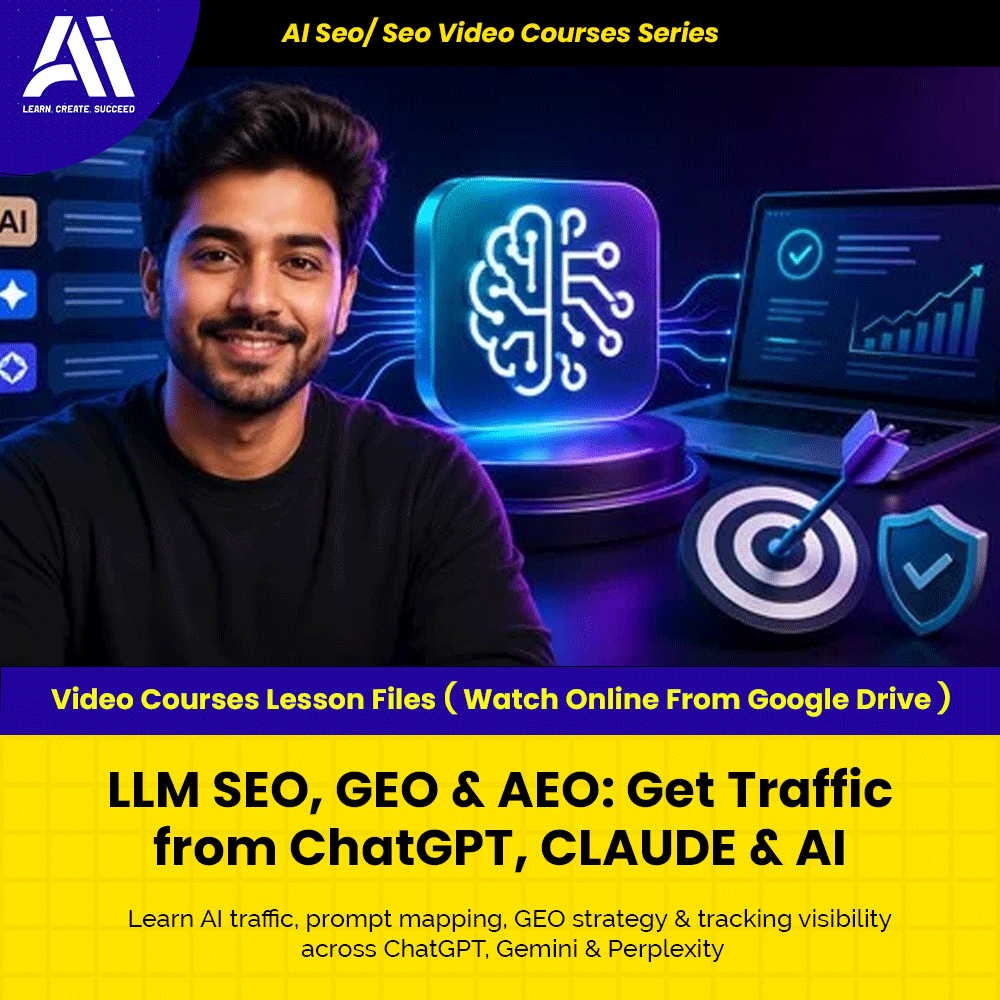 Ai Seo/ Seo Video Course - LLM SEO, GEO & AEO Get Traffic from ChatGPT, CLAUDE & AI | Learn Seo | Seo Video Lesson