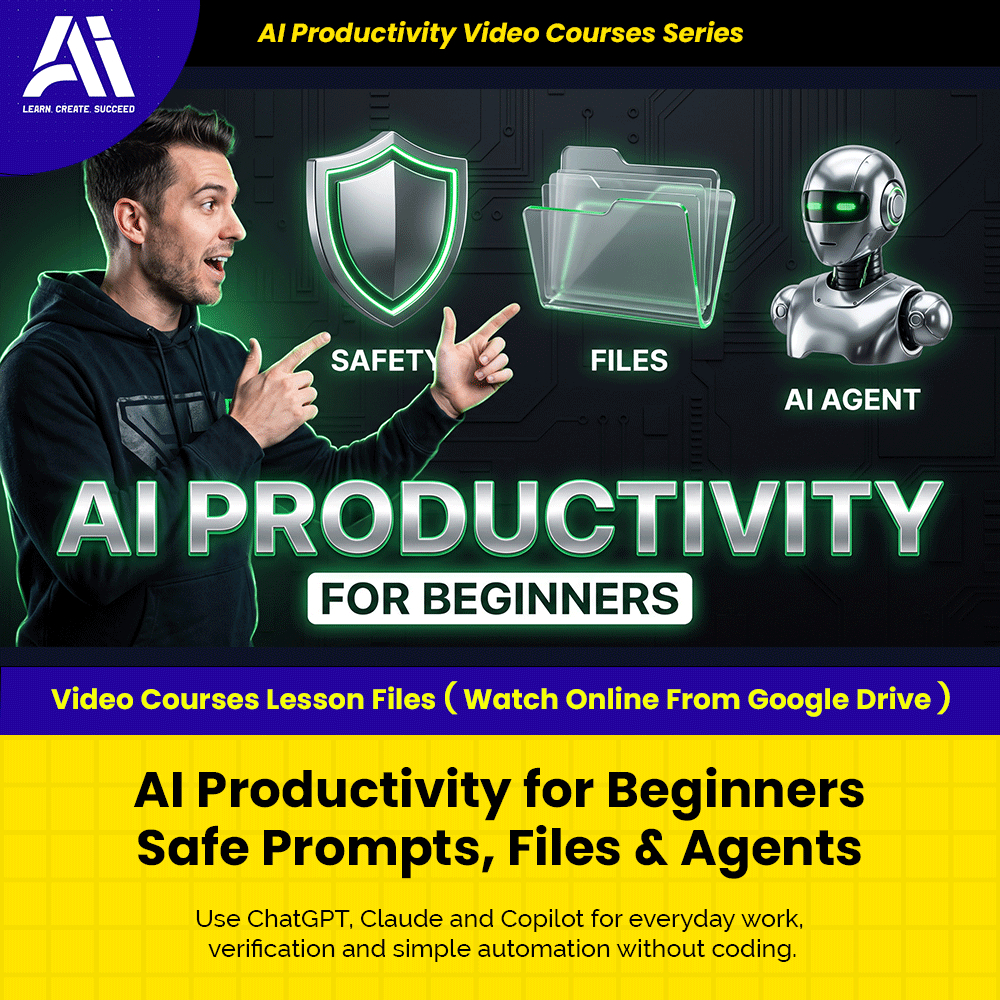 Learn Ai Courses - AI Productivity for Beginners Safe Prompts, Files & Agents | Ai Productivity Video Lesson