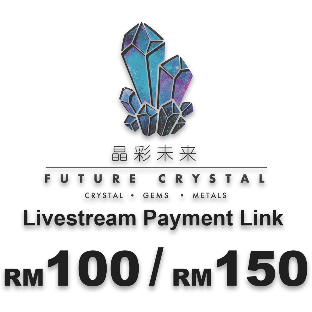 FUTURE CRYSTAL LIVESTREAM PAYMENT LINK Rm 100/ 150 Livestream Payment link 直播下单付款链接