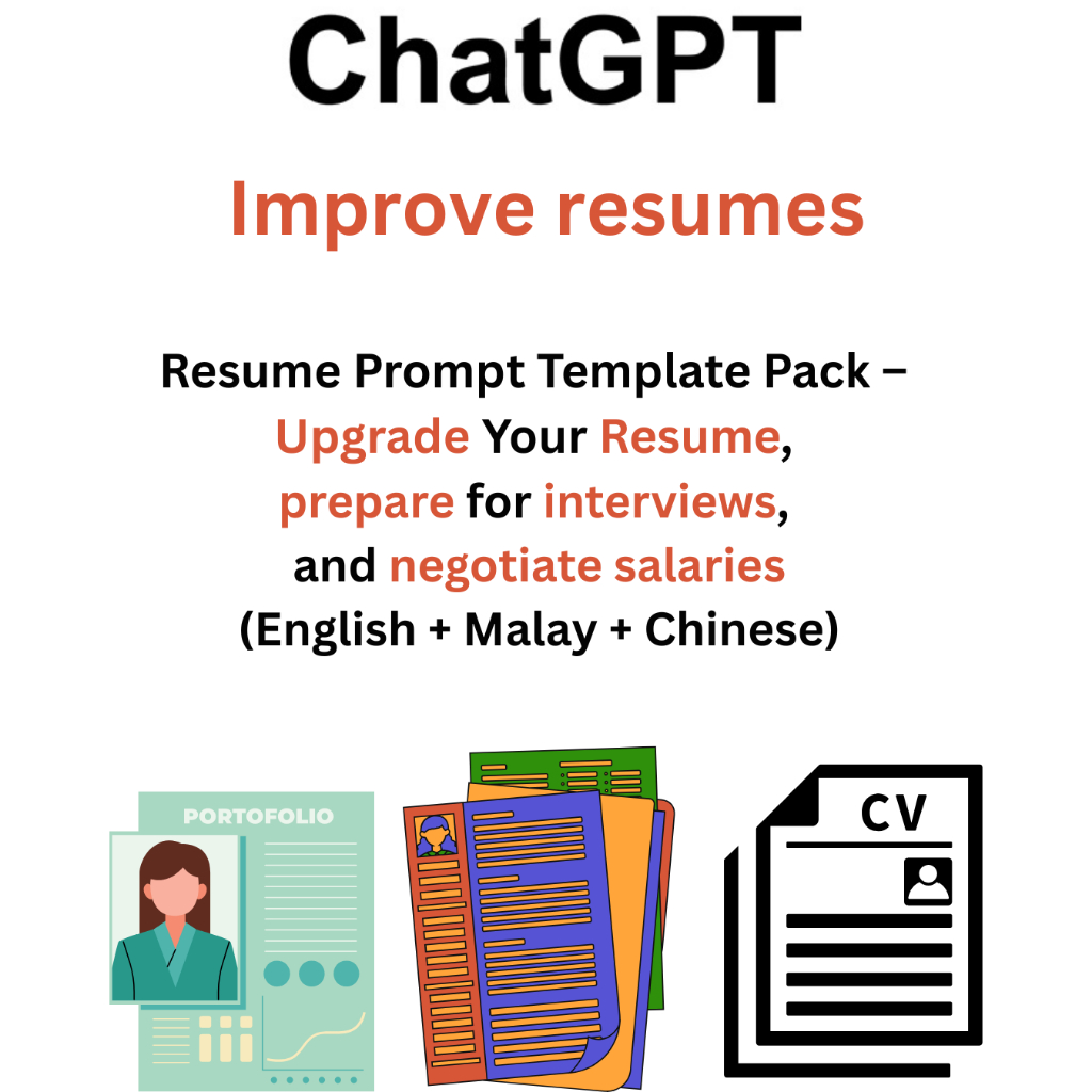 ChatGPT Resume Prompt Template Pack –Upgrade Resume,  prepare for interviews,  negotiate salaries(English+Malay+Chinese)