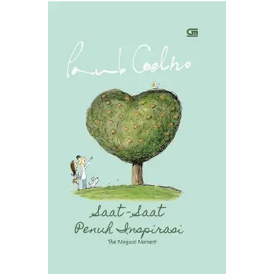 Saat-Saat Penuh Inspirasi (The Magical Moment) - Paulo Coelho | karya spiritual bestseller | keajaiban hidup