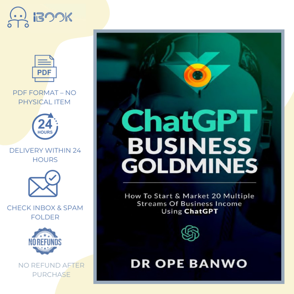 [Softcopy] ChatGPT Business Goldmines (AI Business Guide) / ChatGPT 商业金矿 / Lombong Emas Perniagaan ChatGPT
